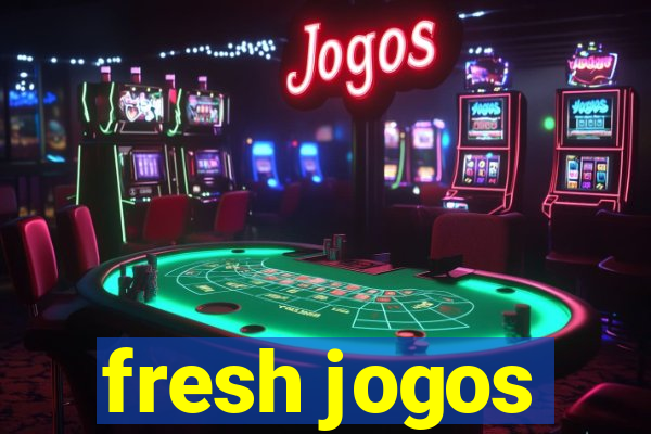 fresh jogos